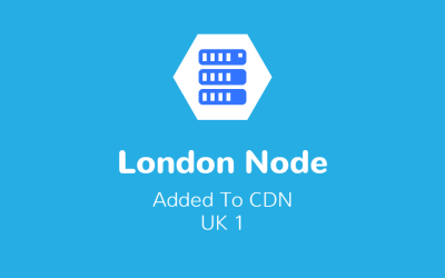 London Node Added To CDN